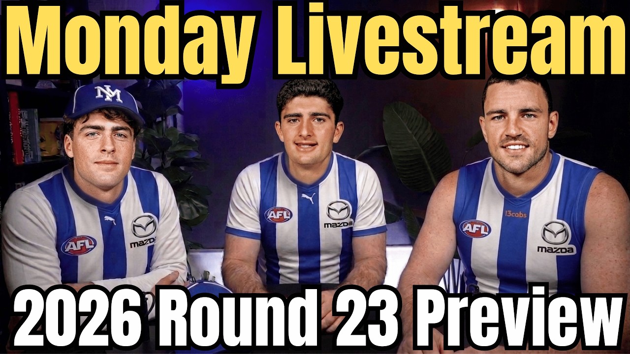 MONDAY LIVESTREAM - ARE NORTH TURNING INTO A POWERHOUSE? - 2026 Round 23 Preview