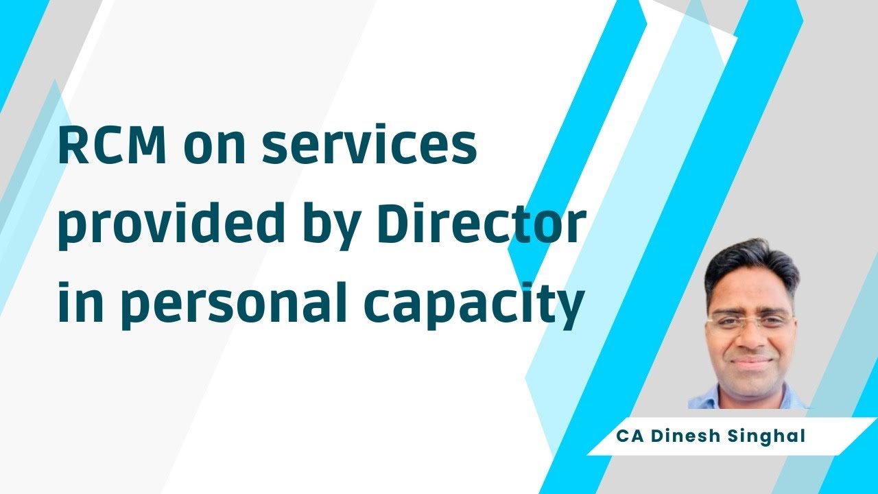 RCM Applicability on services by Director in Personal Capacity | CBIC Circular 201/2023-GST