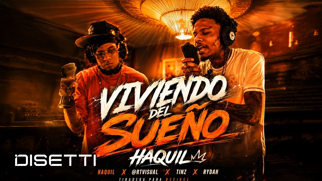 VIVIENDO DEL SUE&Ntilde;O - HAQUIL ❌ @RTVISUAL   ❌ TINZ X RYDAH TIRADERA PARA DEEIKEL (VIDEO OFICIAL ) 