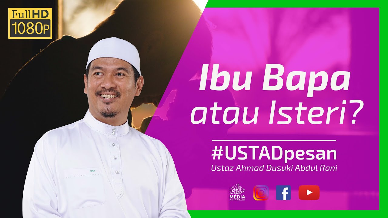 Ibu Bapa atau Isteri? | Ustaz Ahmad Dusuki Abd Rani #USTAD