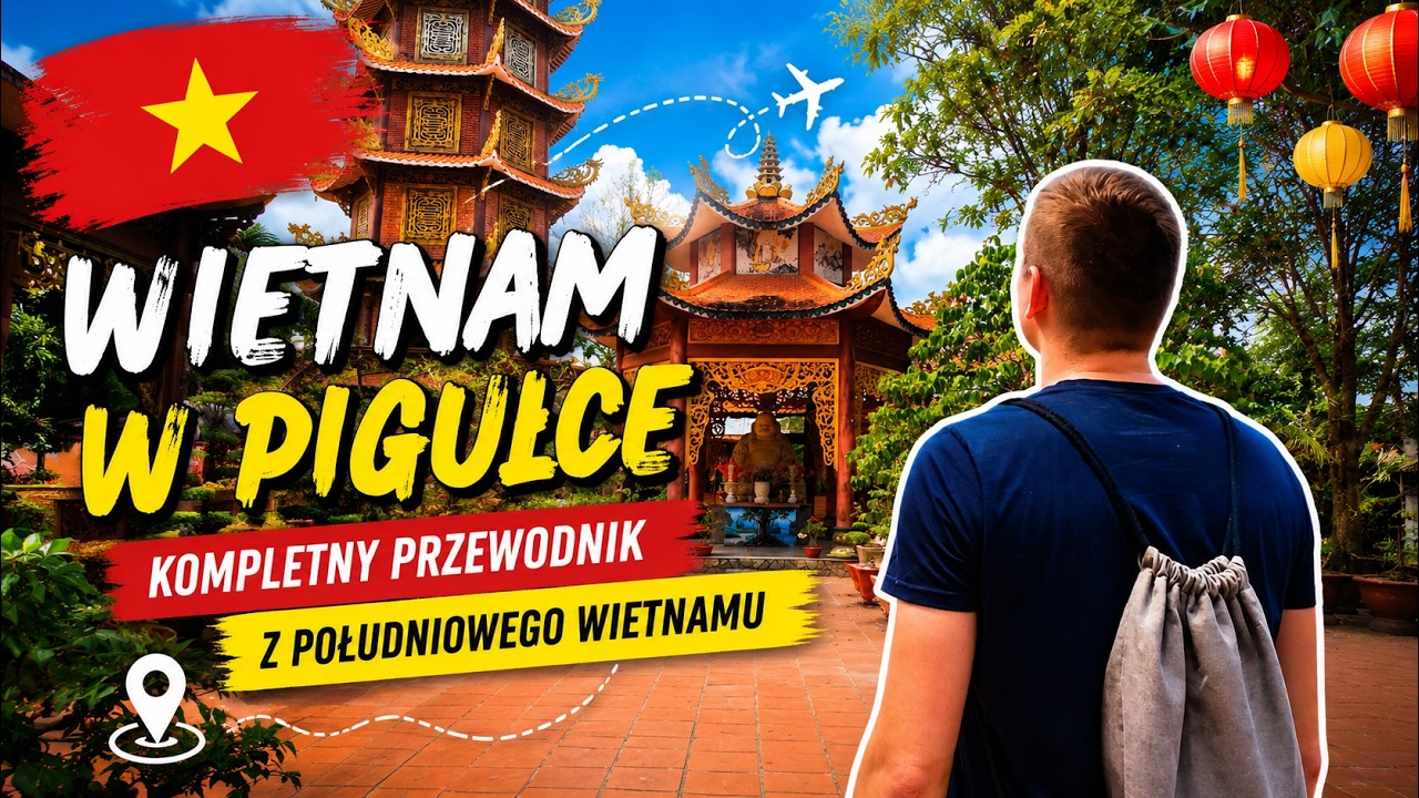 Południowy Wietnam: nasza podr&oacute;ż w skr&oacute;cie 4K