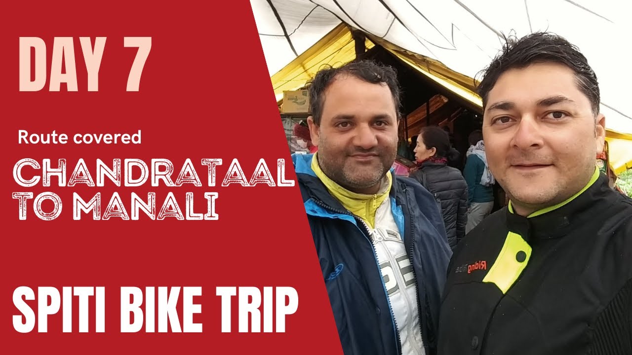 Spiti Valley Bike Trip | Ep 7 -Day 7 Chandratal Lake to Manali via Rohtang pass| Himachal Pradesh