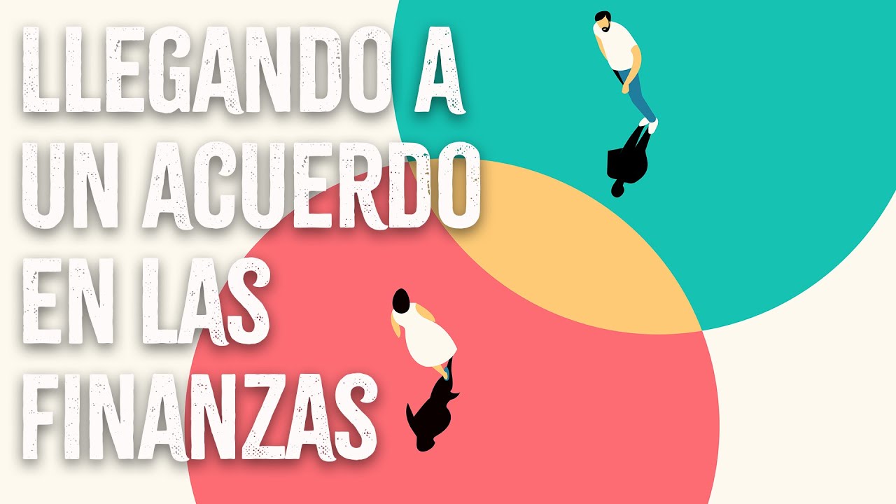 Llegando a un Acuerdo en las Finanzas