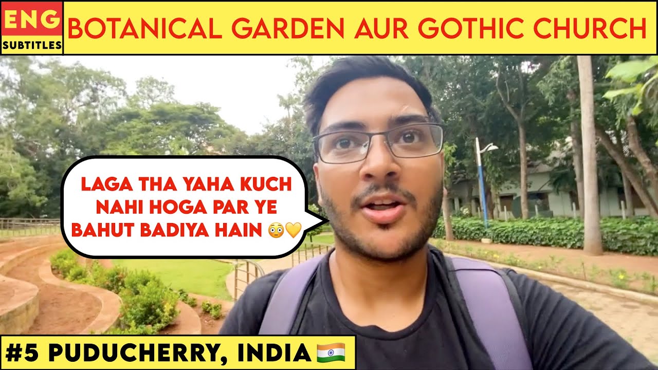 TN#5 BOTANICAL GARDEN 🌳 AUR GOTHIC STYLE CHURCH ⛪️ | PUDUCHERRY, INDIA 🇮🇳 |