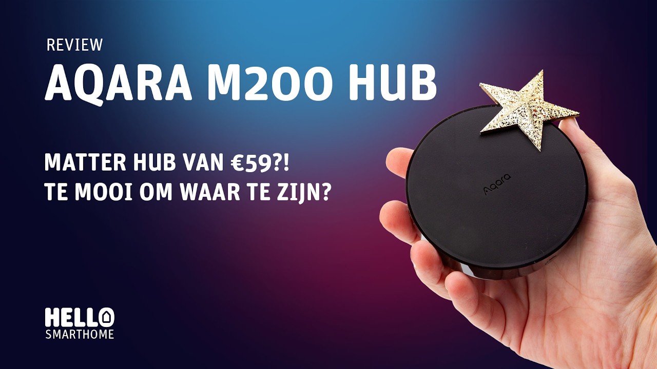 Review Aqara m200 - Matter Hub - TE MOOI OM WAAR TE ZIJN?