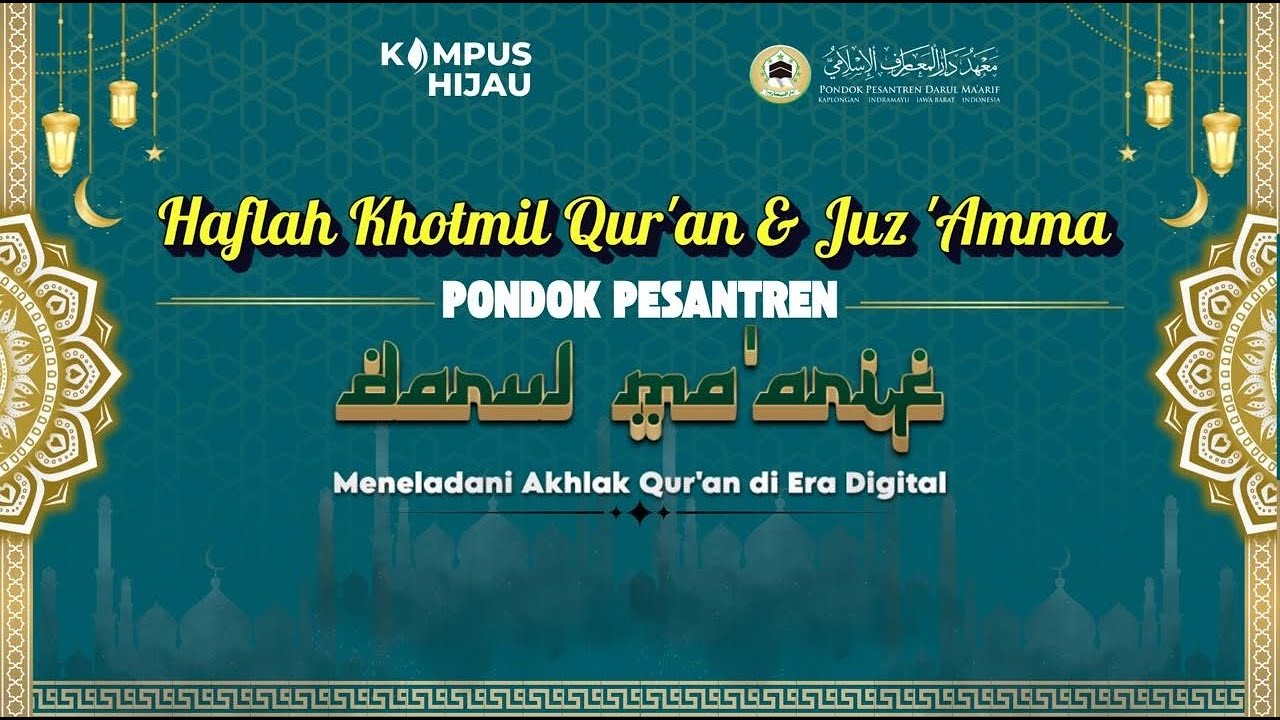 HAFLAH KHOTMIL QUR'AN DAN JUZ'AMMA PONDOK PESANTREN DARUL MA'ARIF KAPLONGAN INDRAMAYU