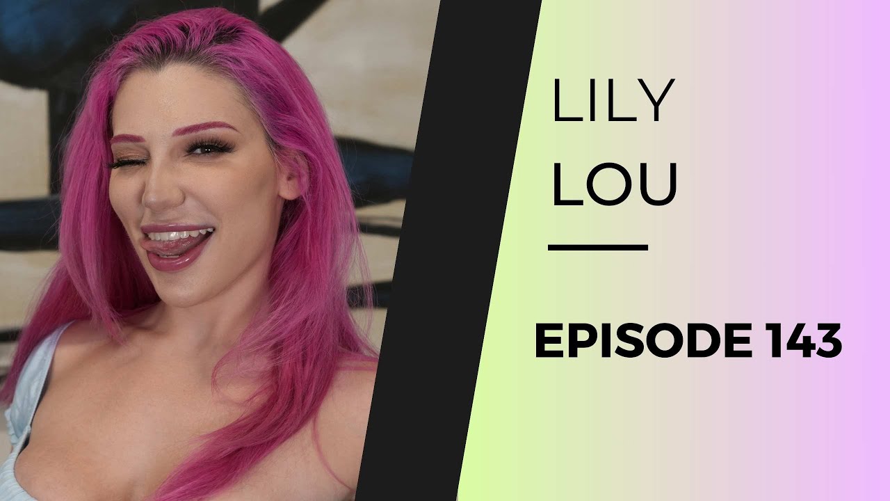 LILY LOU | EP 143 (After Dark)
