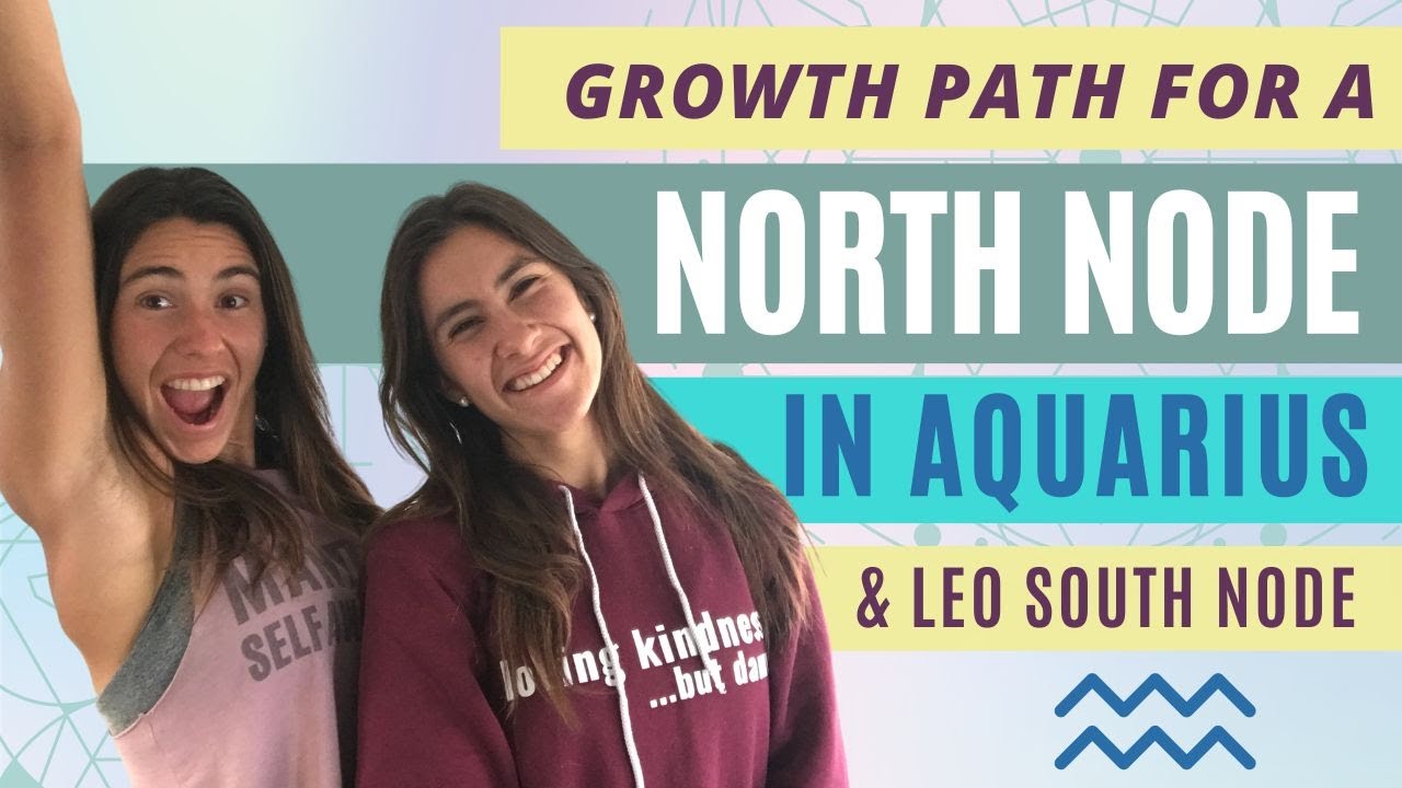 Growth Path For A NORTH NODE In Aquarius (South Node in Leo)