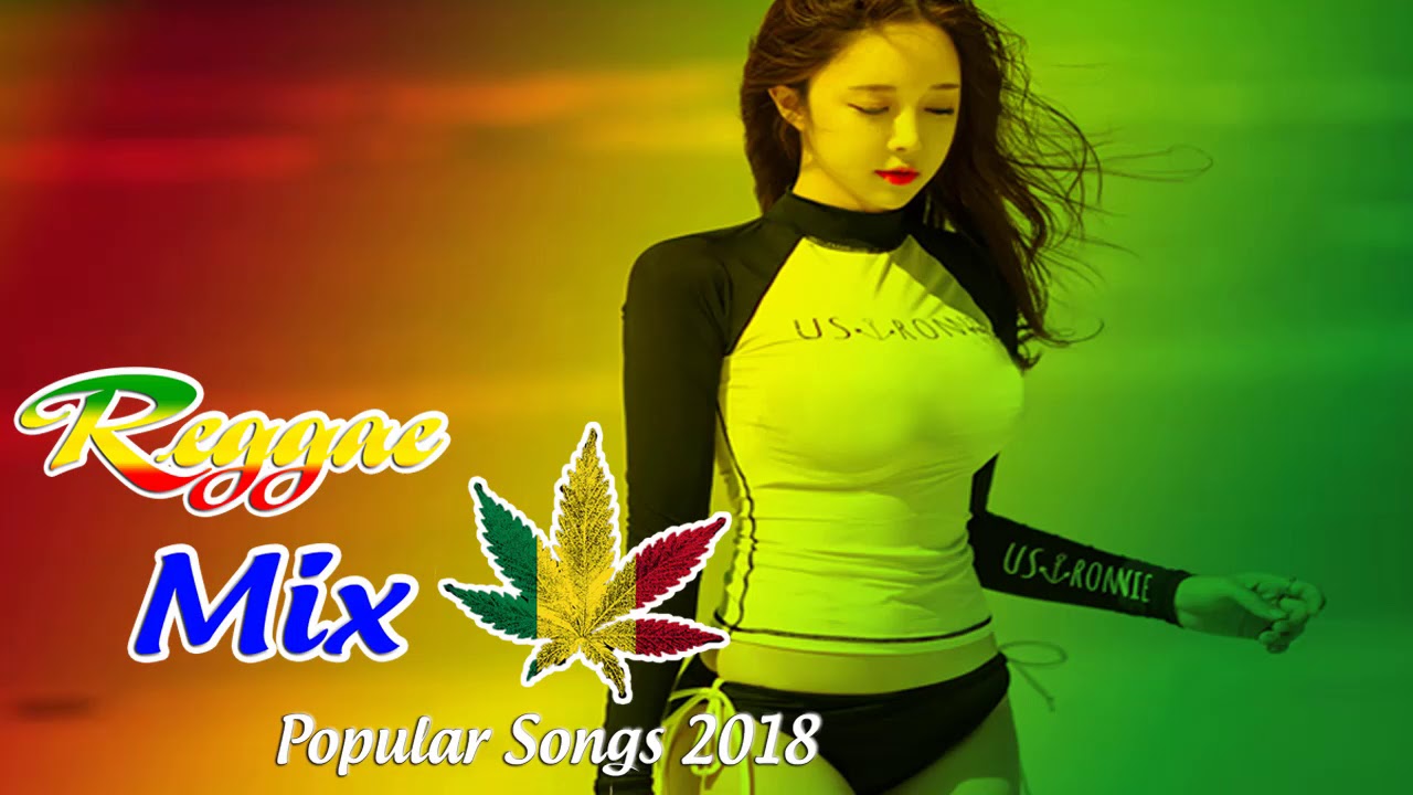 NEW REGGAE MIX 2018 - New Reggae Remix Of Popular Songs 2018 - Best Reggae Music 2018