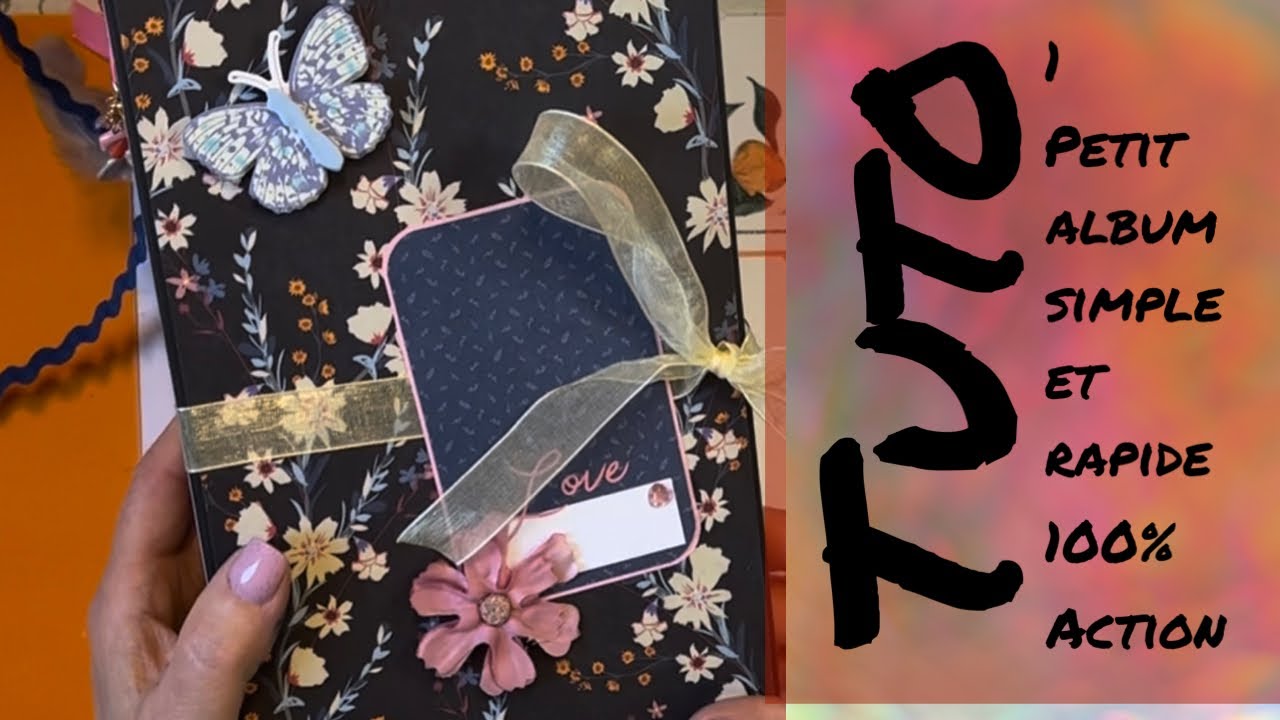 Scrapbooking, tuto 1, petit album simple et facile à réaliser, 100% Action