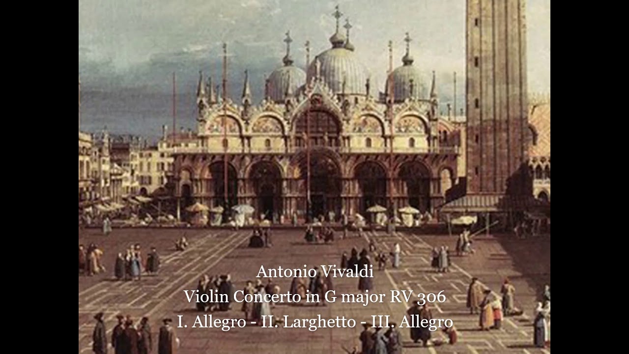 Antonio Vivaldi - Violin Concerto in G major RV 306
