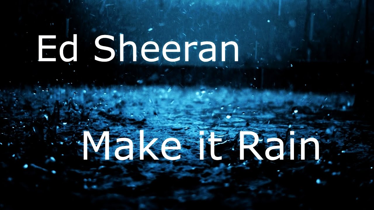 Ed Sheeran - Make it Rain (Original Version) Full HQ Audio + Lyrics