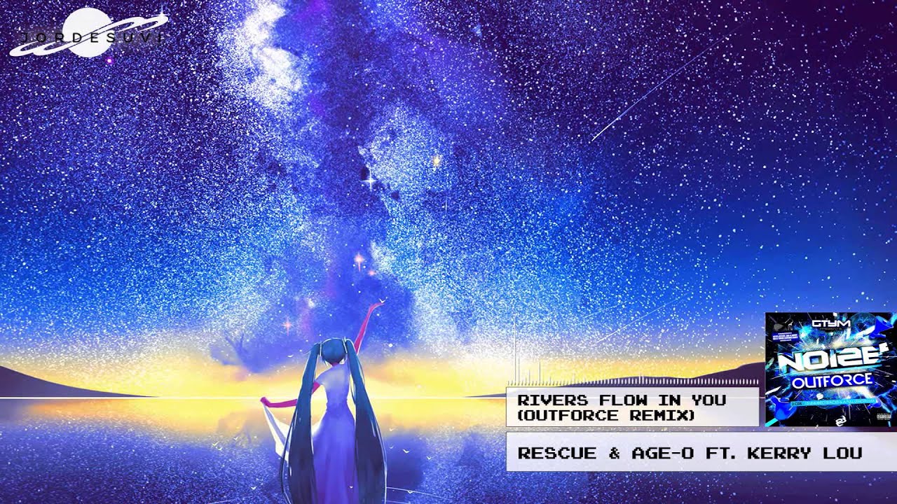 Rivers Flow In You (Outforce Remix) - Rescue & Age-O feat Kerry Lou