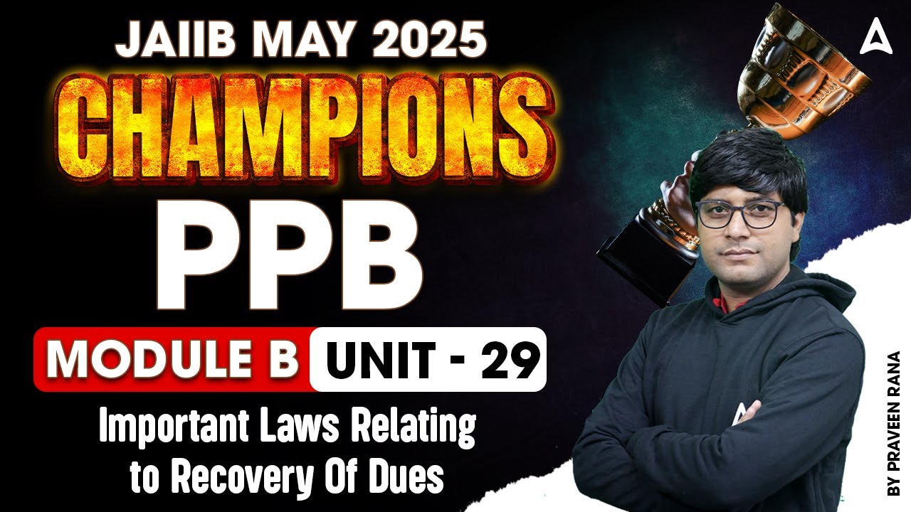 📑 JAIIB May 2025 | PPB Mod-B | Important Laws Relating to Recovery | Unit 29 | Praveen Rana 💼