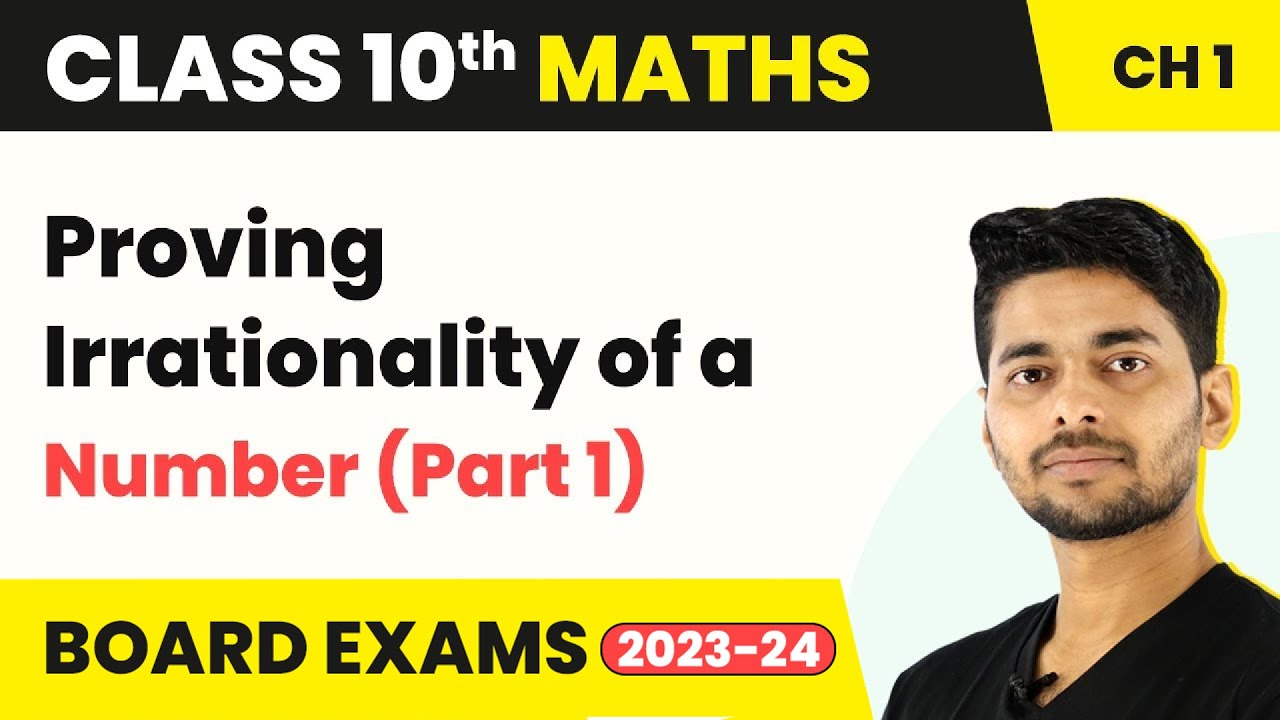 Class 10 Maths Chapter 1 | Proving Irrationality of a Number (Part 1) - Real Numbers 2022-23