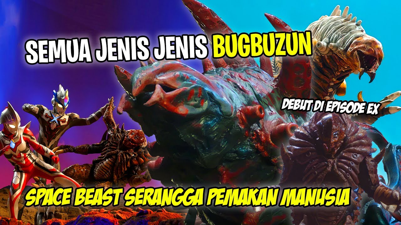 SPACE BEAST TYPE SERANGGA !! MASIH SERING COMEBACK !! - Bahas Semua Jenis Jenis Space Beast Bugbuzun