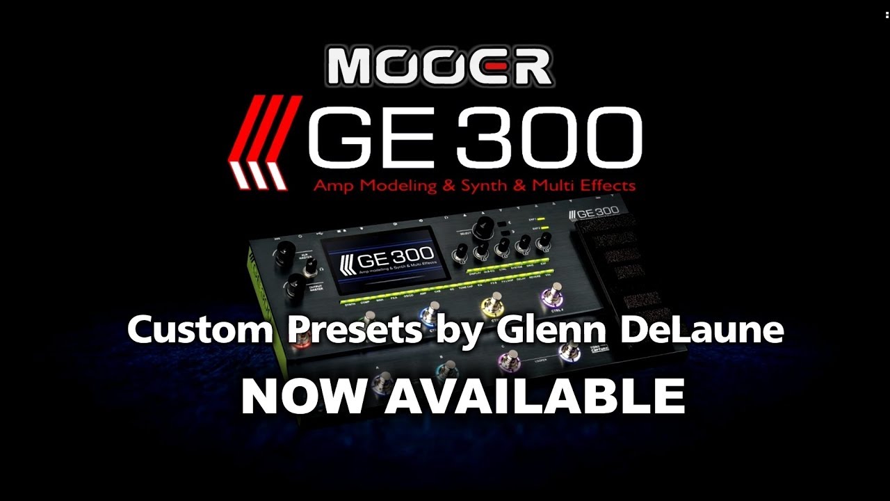 Mooer GE300 Custom Presets Volume 1 Full Play Through Video - by Glenn DeLaune