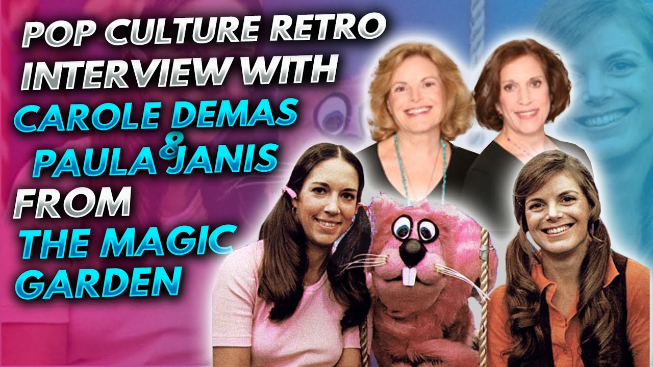 Pop Culture Retro interview with Carole Demas & Paula Janis from The Magic Garden!