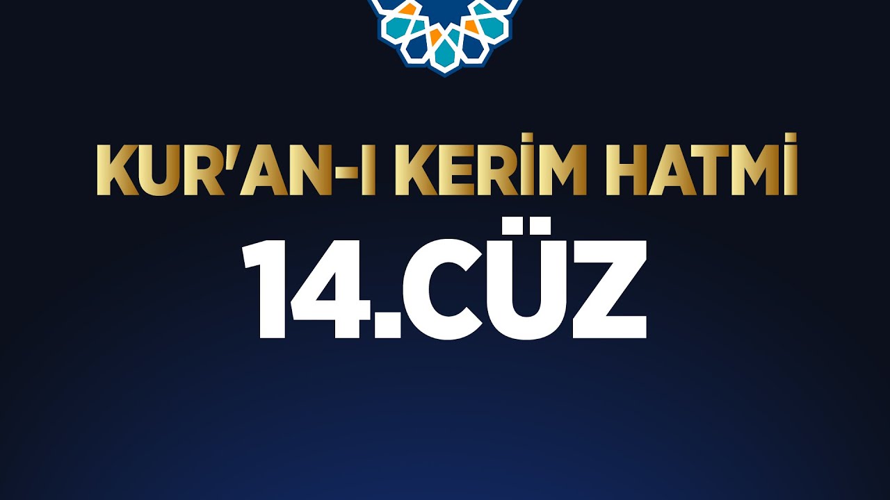 Ramazan Ayı Kuran Hatim Programı 14. C&uuml;z