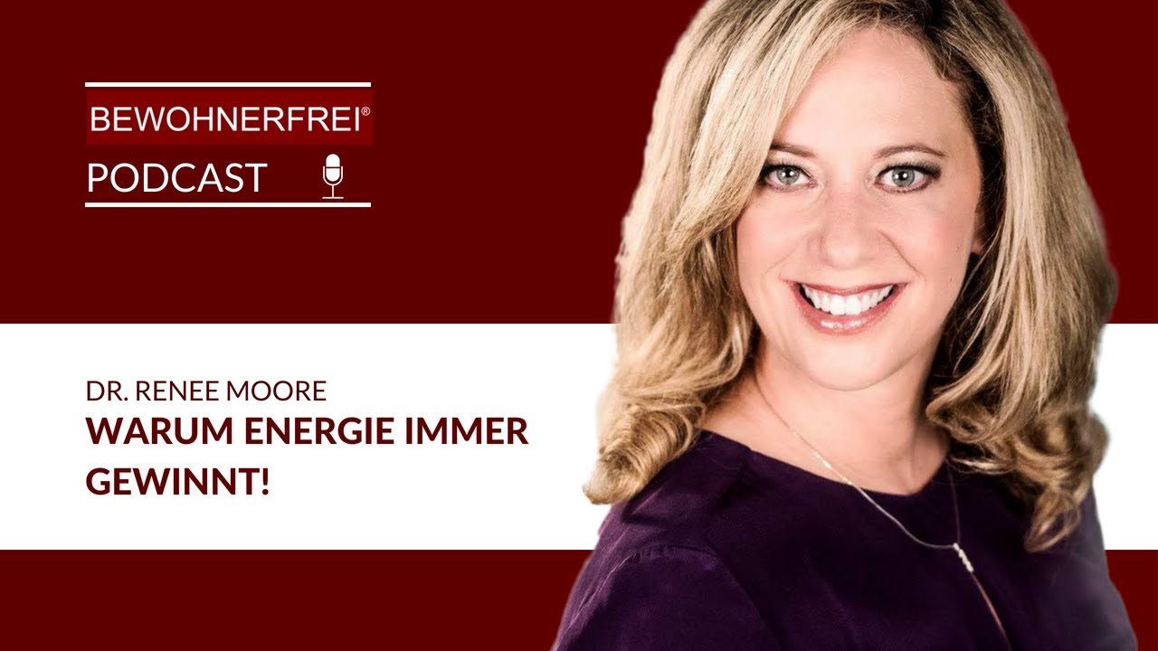 Warum Energie immer gewinnt - Dr. Renee Moore | Tobias Beck