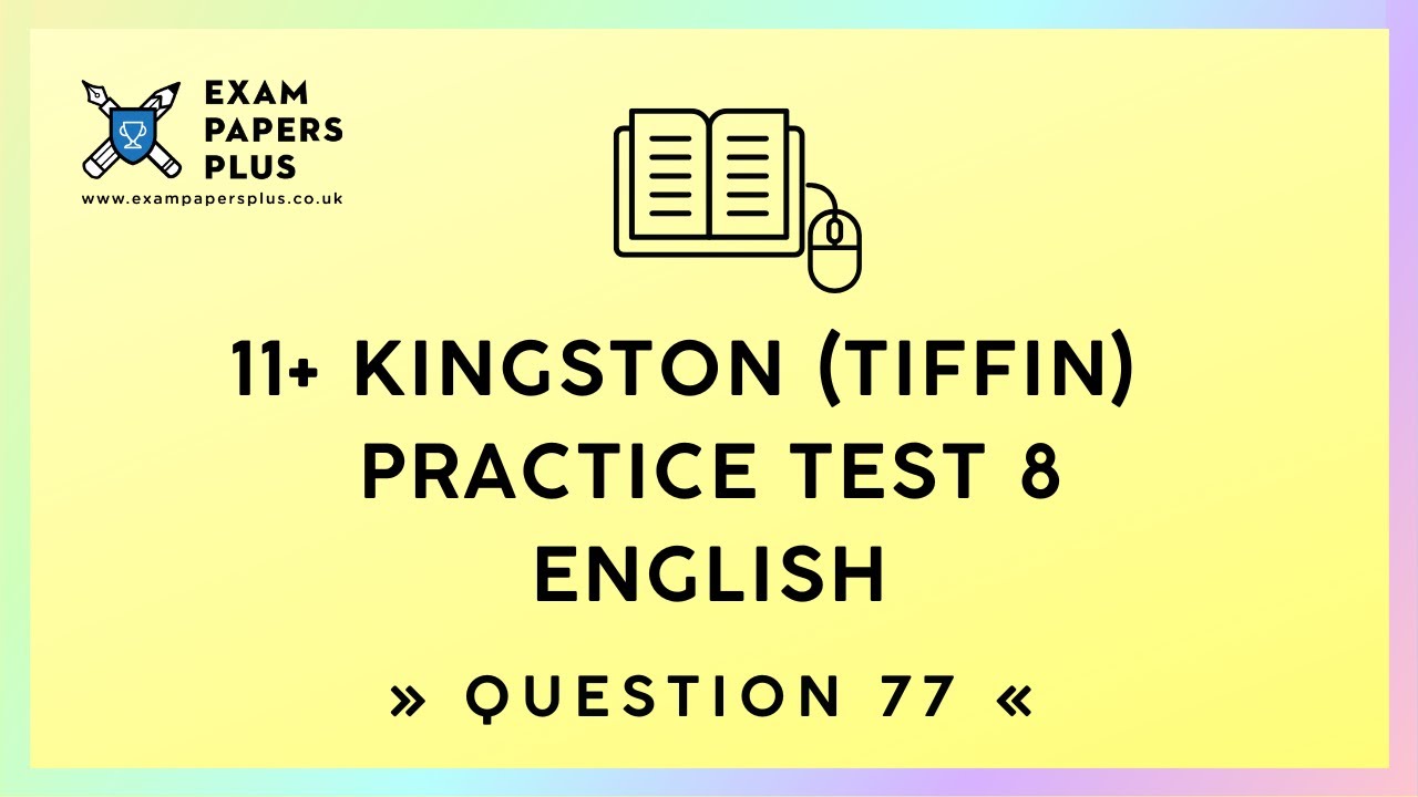 11+ (11 Plus) Exam, Kingston (Tiffin), Practice Test 8, English, Question 77