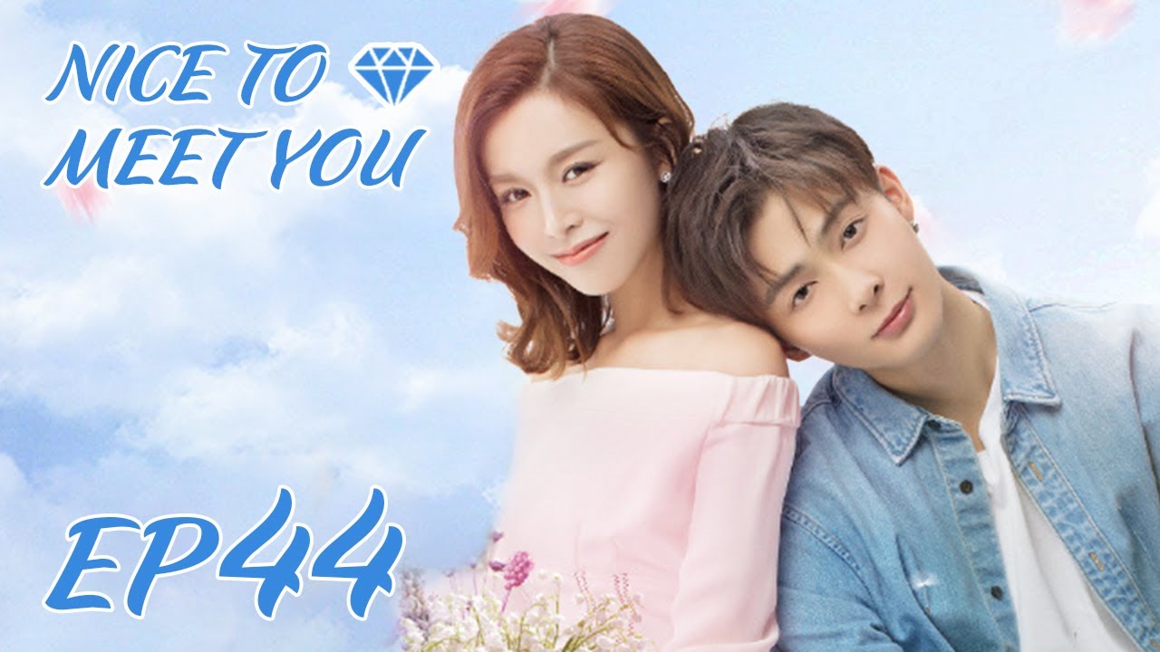 ENG SUB【Nice to Meet You 只为遇见你】EP44 | Starring: Zhang Ming En, Janice Man