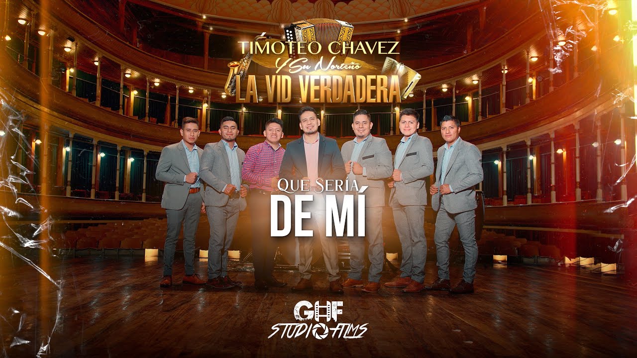 QUE SERÍA DE MÍ// TIMOTEO CHÁVEZ Y SU NORTEÑO LA VID VERDADERA