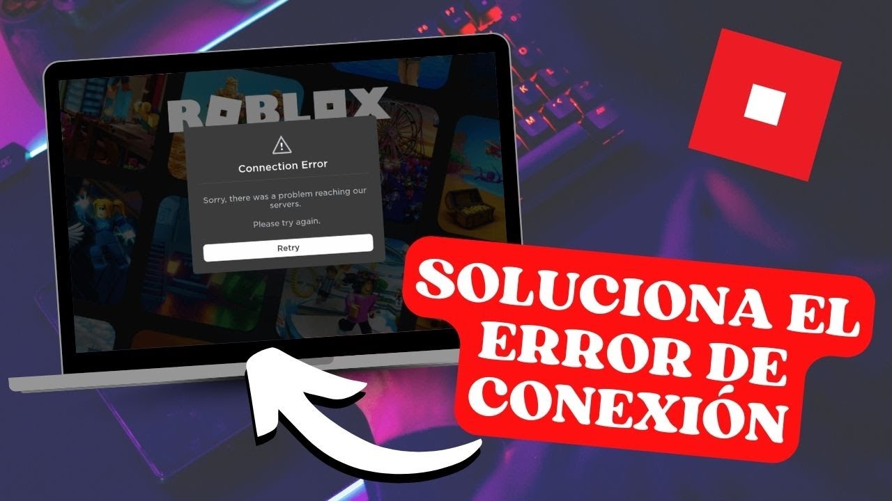🔧 &iquest;Problemas de CONEXI&Oacute;N? Tutorial para SOLUCIONAR ERROR de Conexi&oacute;n en ROBLOX | PC