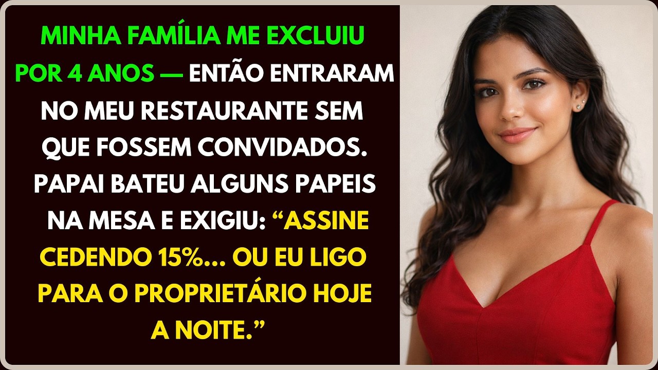 Minha família me EXCLUIU por 4 anos — então entraram no meu restaurante. Meu pai exigiu 15...