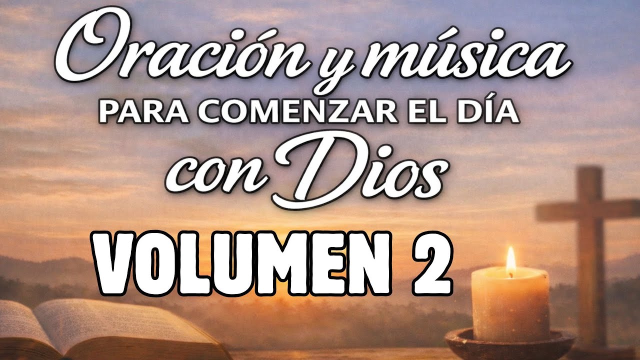 🙏✨Oración y música para comenzar el día con Dios |Volumen 2🙏✨