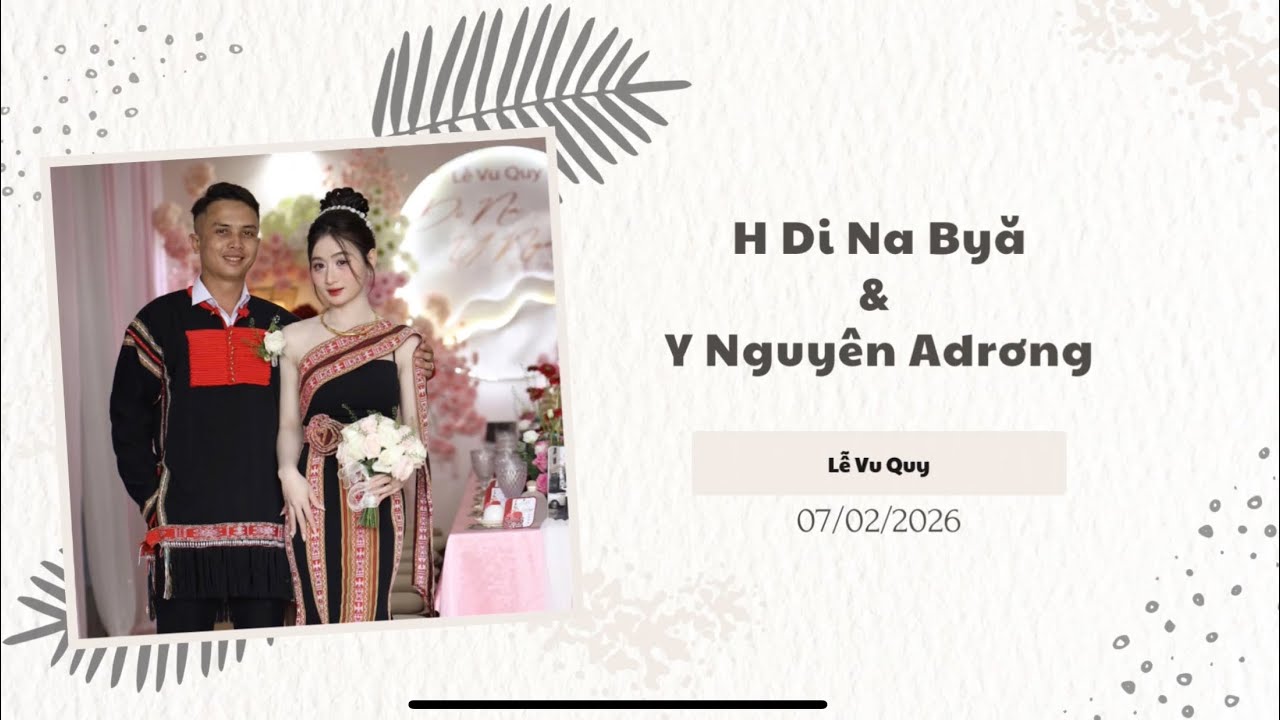 Đám cưới H Di Na Byă & Y Nguyên Adrơng - Buôn Êa Kmăt