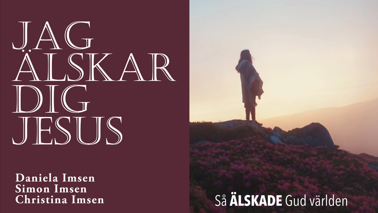 Jag älskar dig Jesus | Lyric video | Christina Imsen med Daniela Imsen & Simon Imsen