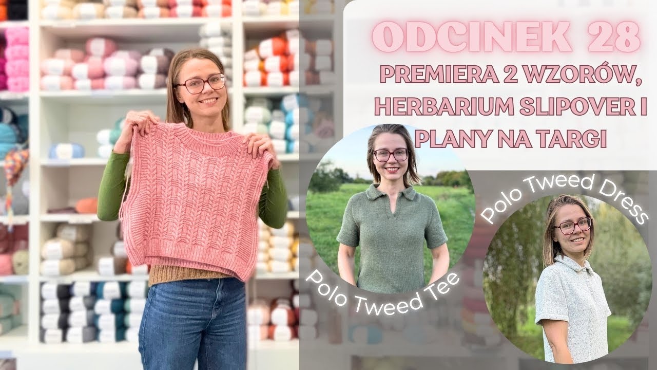 Odcinek 28. Moje wzory Polo Tweed, skończona kamizelka i plany na nowe projekty