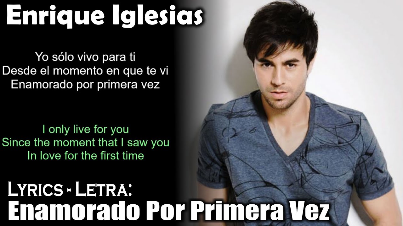 Enrique Iglesias - Enamorado Por Primera Vez (Lyrics Spanish-English) (Español-Inglés)