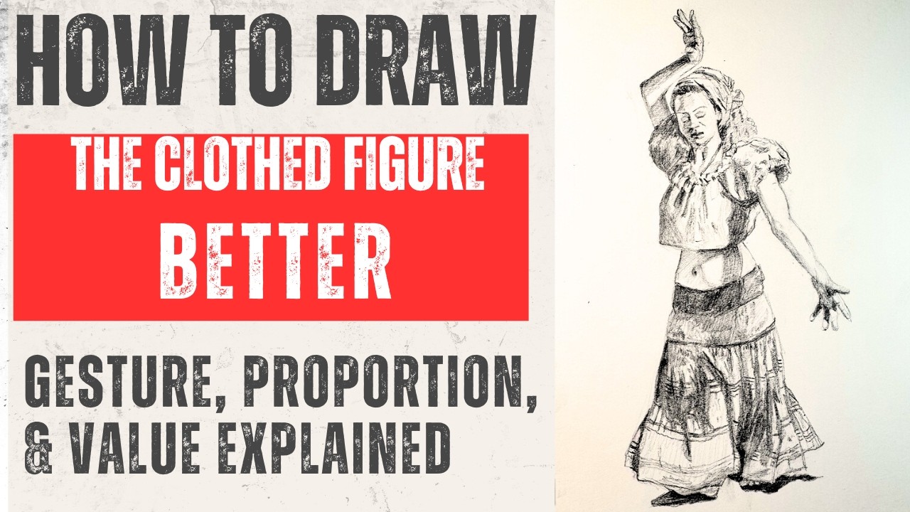 How To Draw the Clothed Figure Better | Gesture, Proportion, & Value Explained