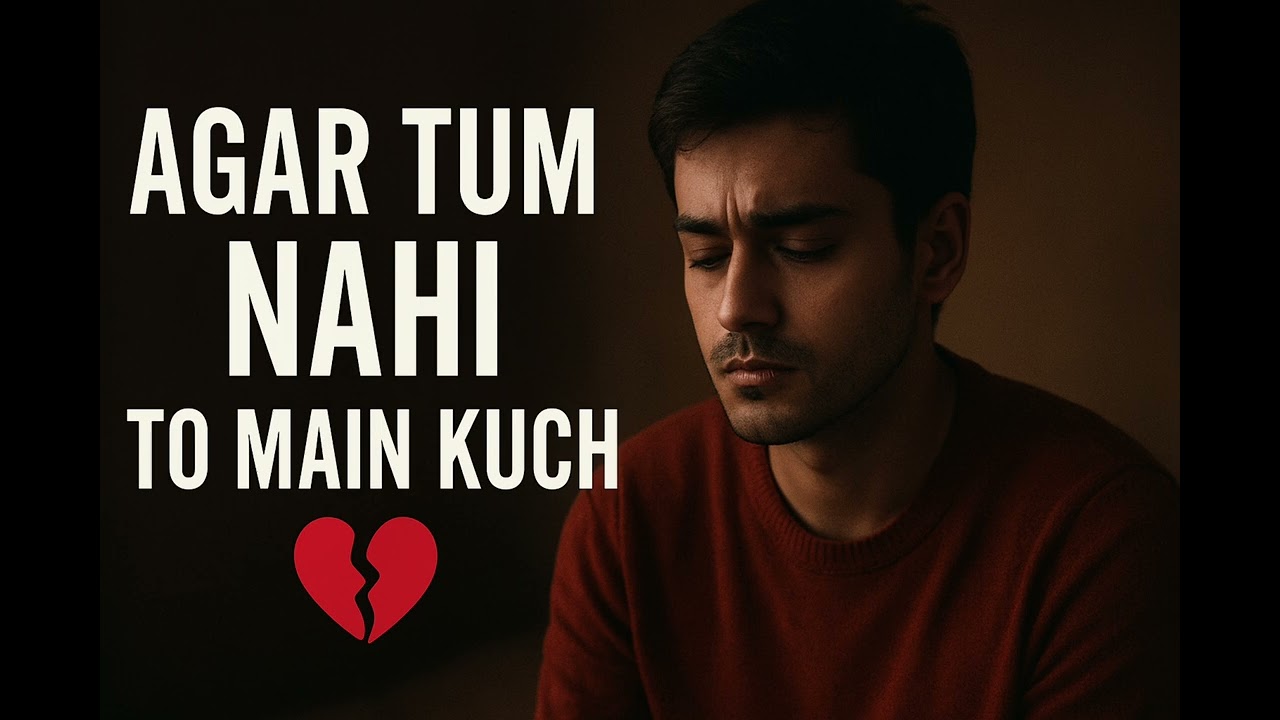 Tere bina zindagi adhoori hai… Agar tum nahi, to main kuch nahi…