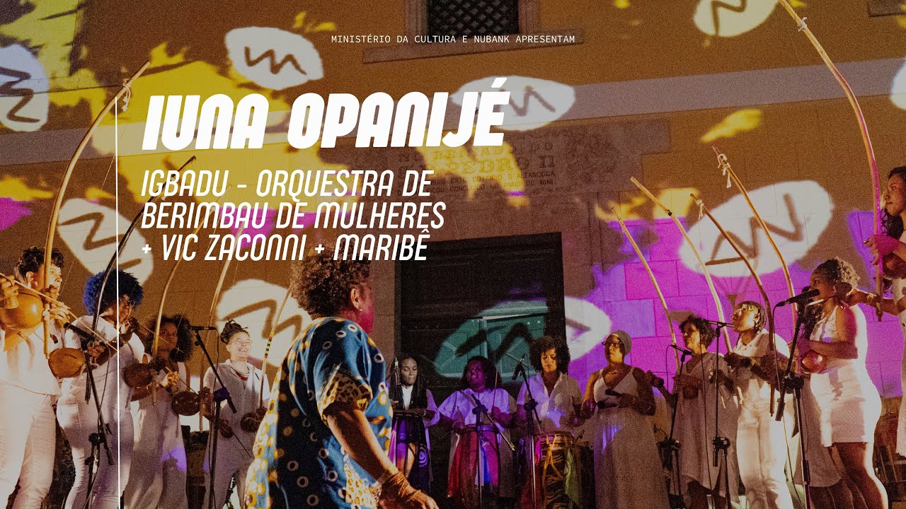 SSA MAPPING | IUNA OPANIJÉ - IGBADU - Orquestra de Berimbau de Mulheres + VIC ZACONNI + MARIBÊ