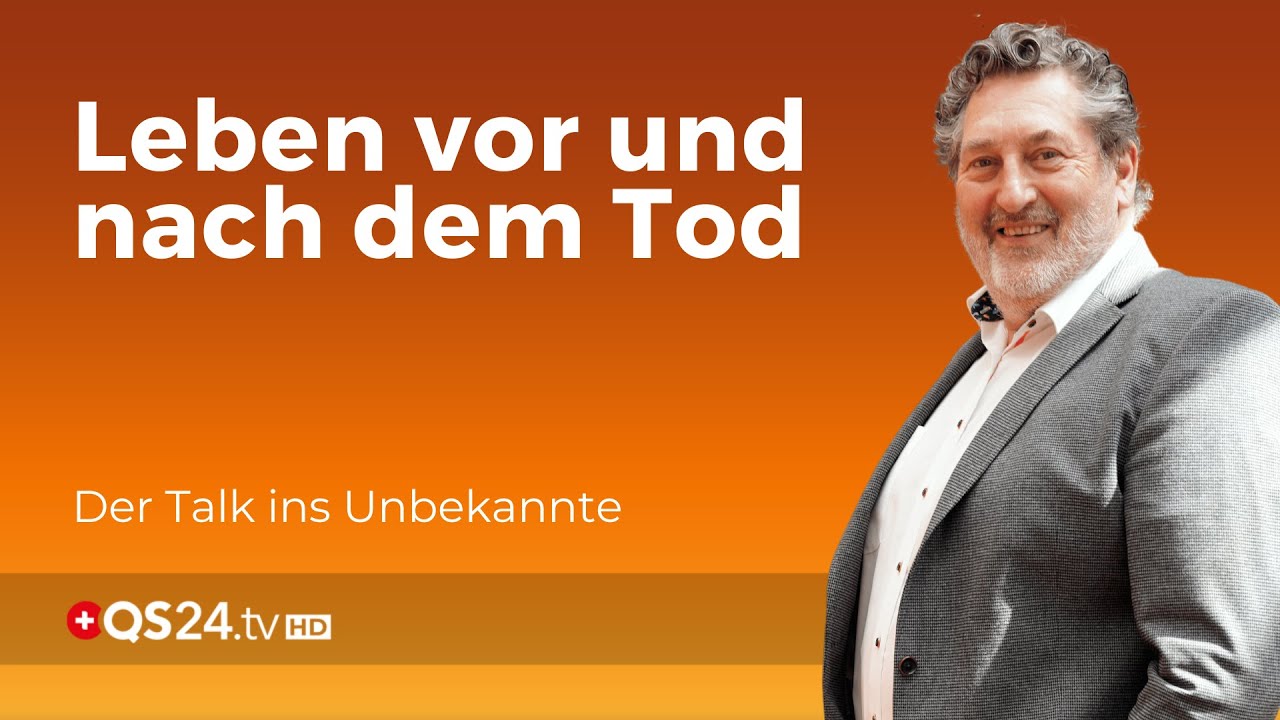 Leben vor und nach dem Tod | Wurzlheimat  | QS24 Gesundheitsfernsehen