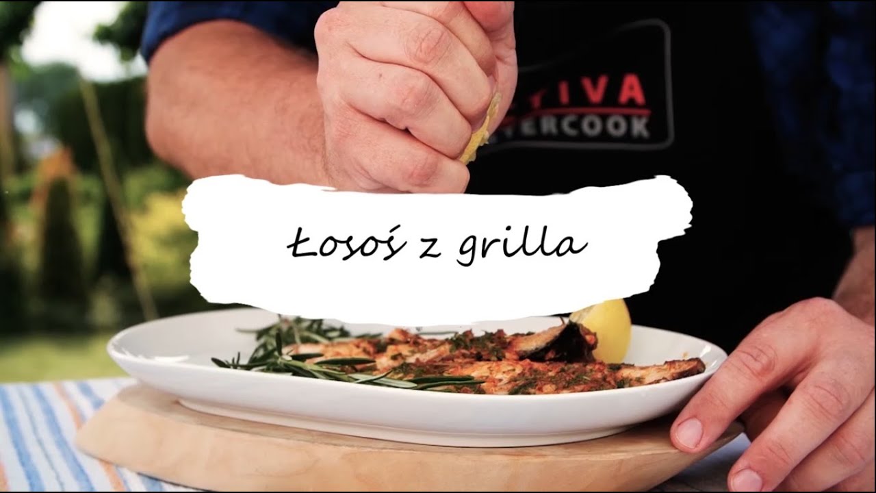 Mistrzowskie Grillowanie Przepis #01 - Łosoś z grilla - ACTIVA Polska