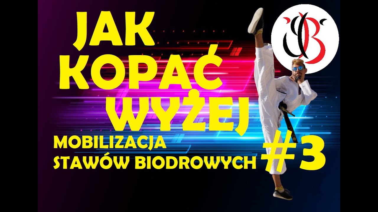 Jak kopać wyżej #3 | Mobilizacja stawów biodrowych | omówienie i ćwiczenia | taekwondoathome