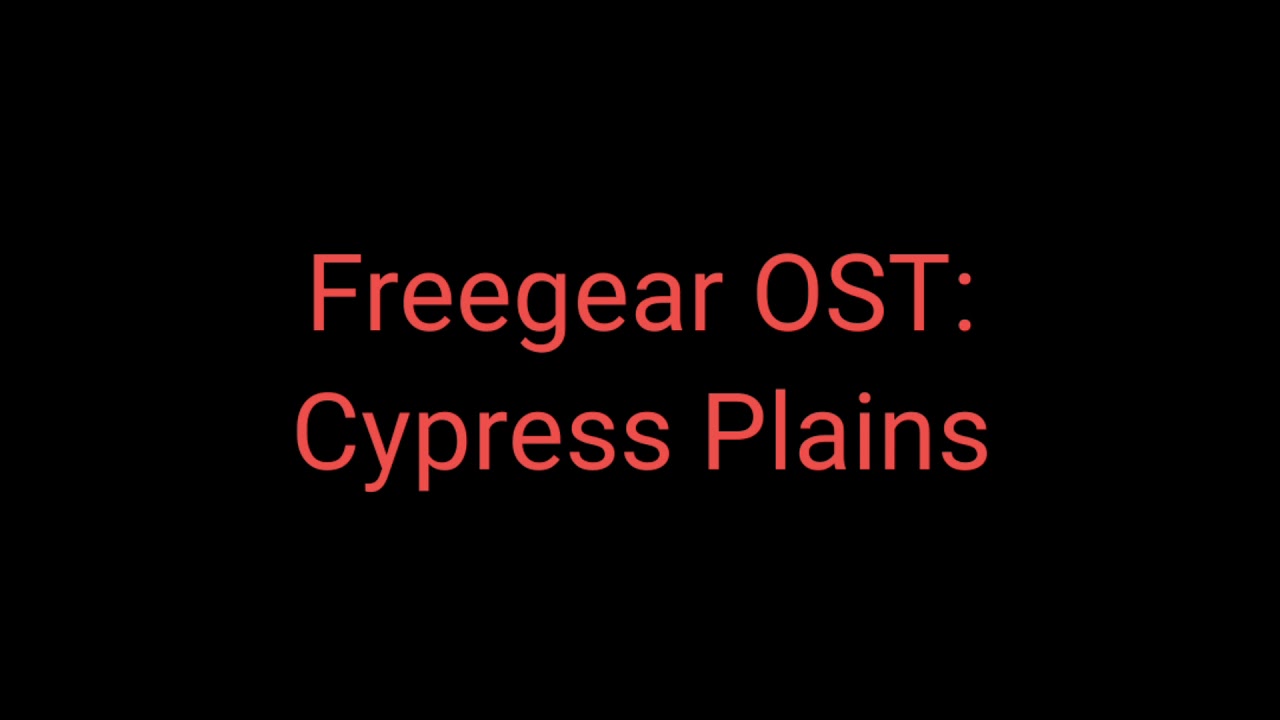 Freegear OST: Cypress Plains