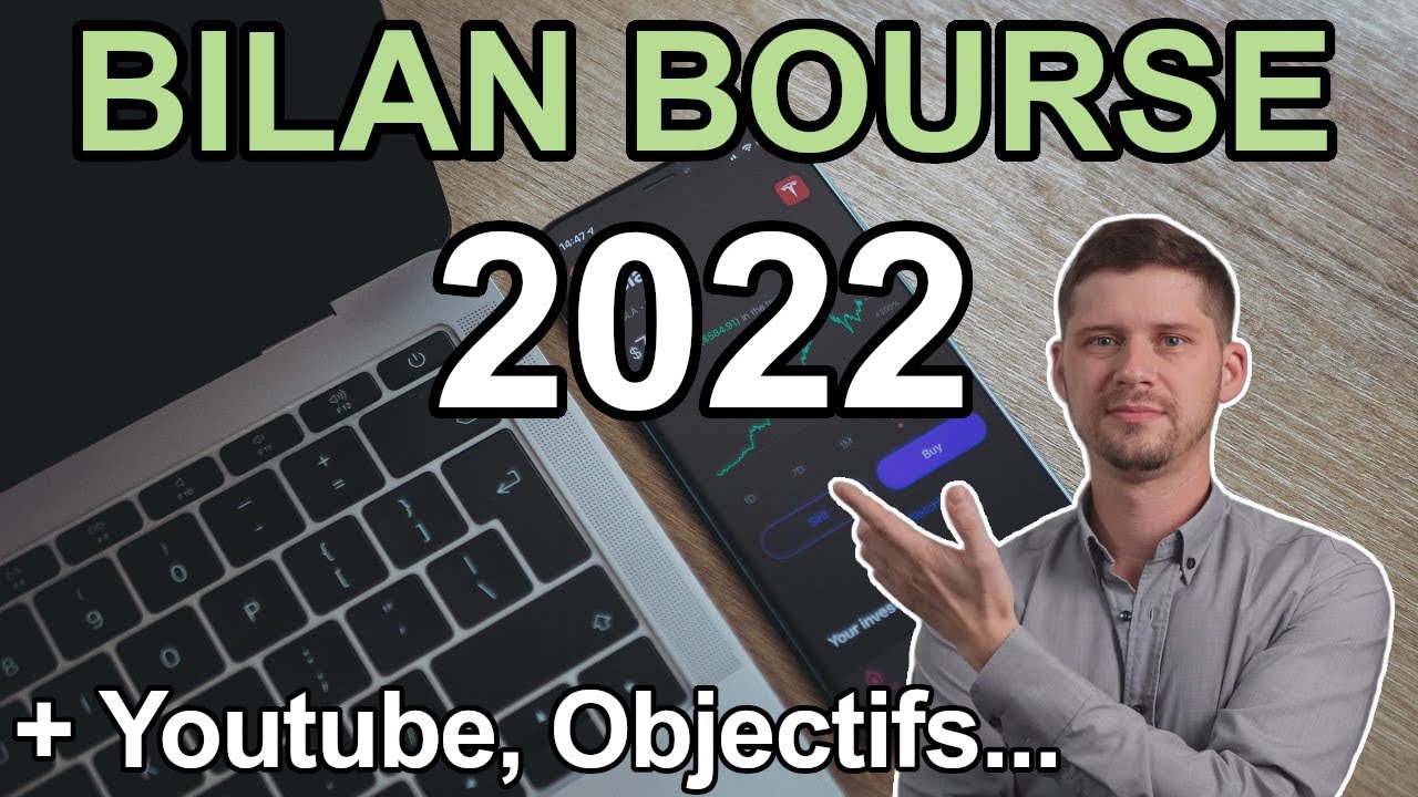 Mon Bilan 2022 | Bourse, Youtube, Investissements.