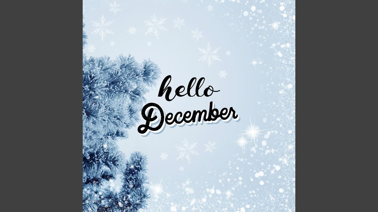 Hello December
