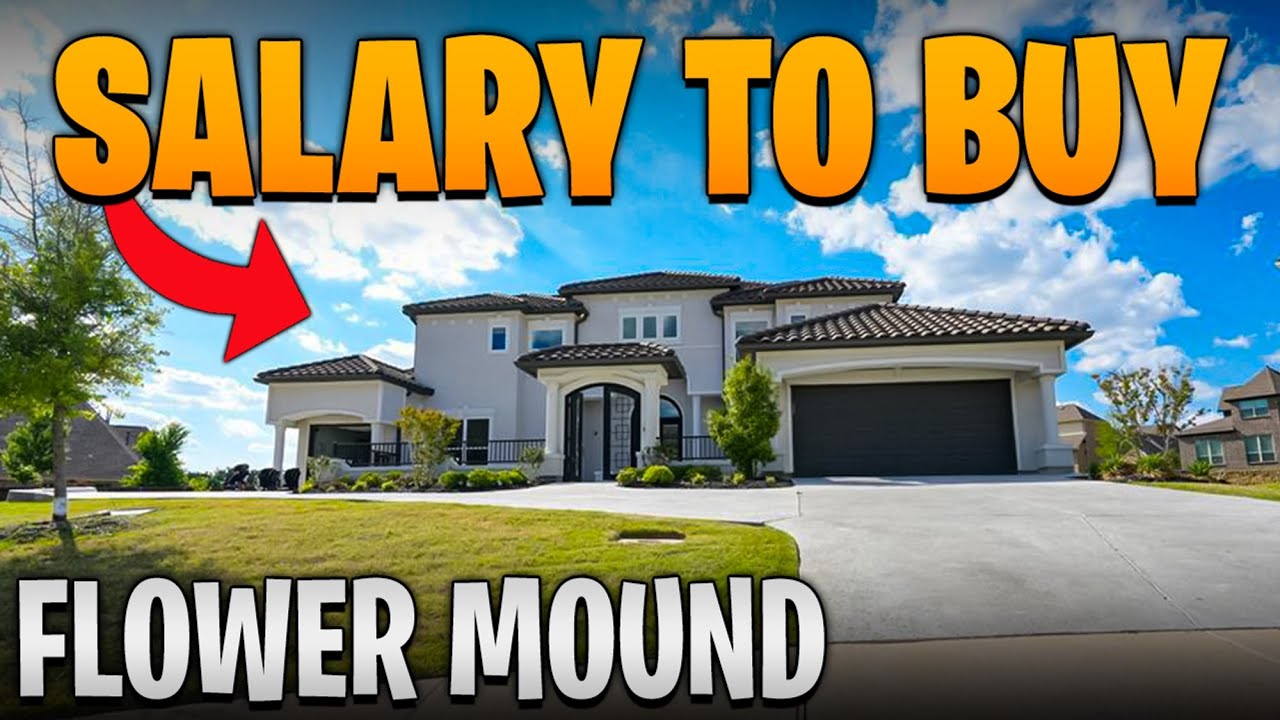 Salary Needed to buy a home in Flower Mound Texas | Moving to Flower Mound TX