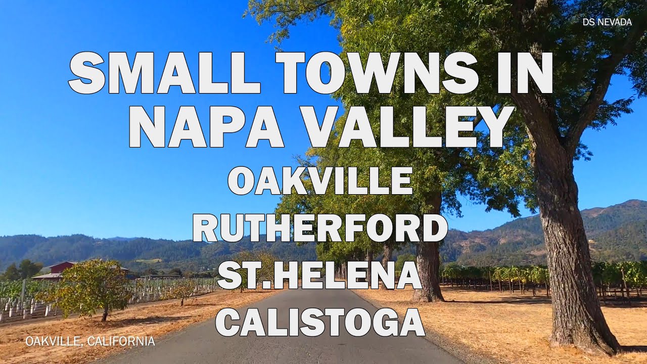 Small Towns In Napa Valley - Driving Tour 4K