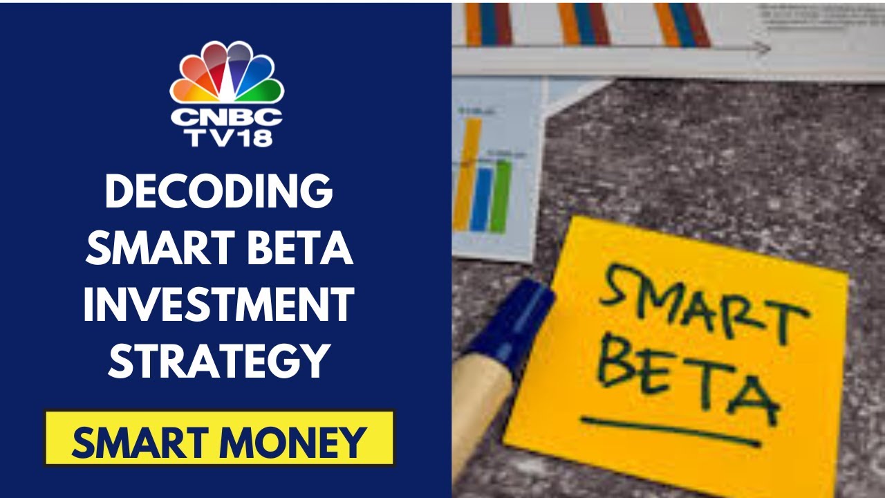 All About Smart Beta Investing & Decoding Smart Beta Investment Strategy | CNBC TV18