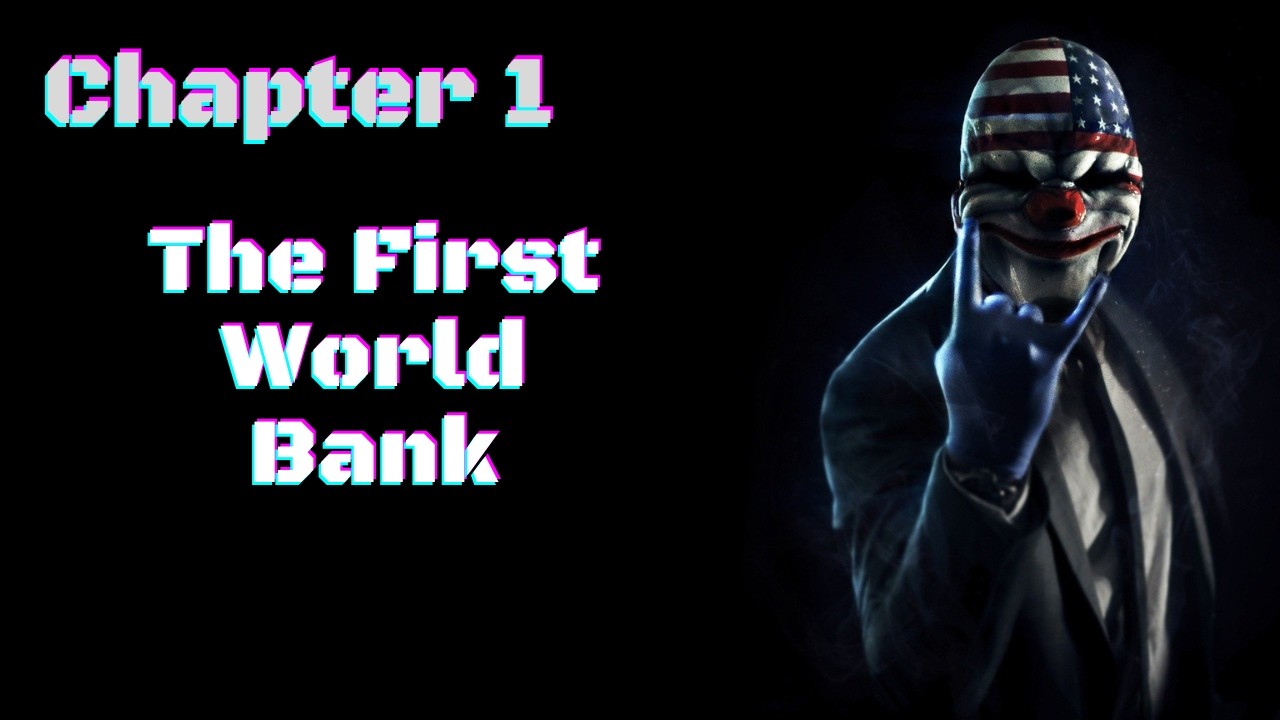 PayDay: The Story (ITA) Ch.1 - The First World Bank