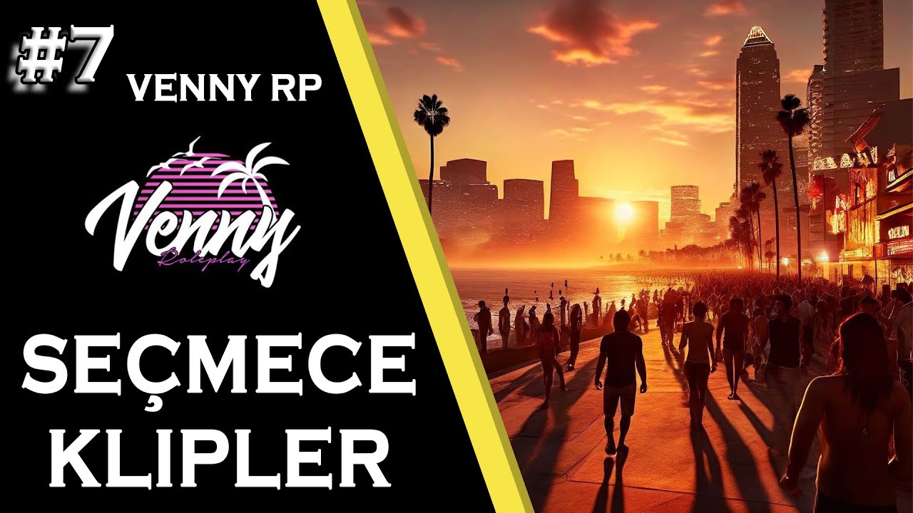 Venny RP Seçmece Klipler | Komik Anlar Venny | Seçmece #7