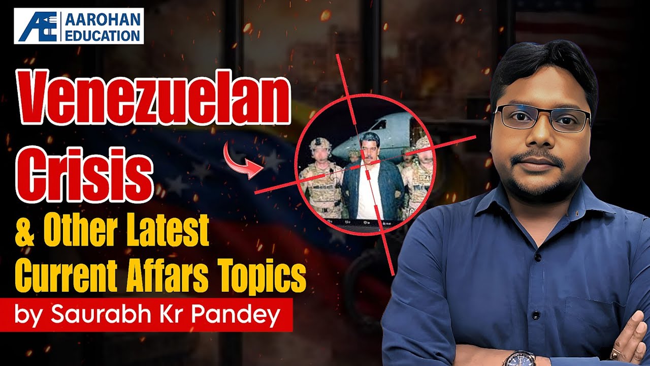 11th Jan 2026: Venezuelan Crisis & Other Latest Current Affars Topics by Saurabh Kr Pandey