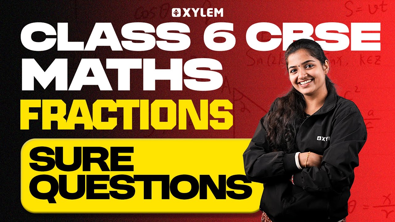 Class 6 CBSE Maths | Fractions &ndash; Sure Questions | Xylem Class 6 CBSE